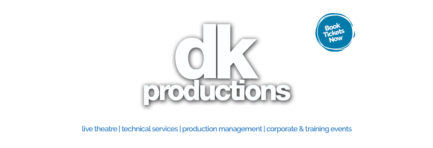 dk productions - live theatre, technical services, productions management, corporate & training events